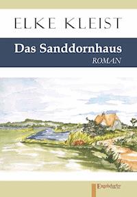 Das Sanddornhaus - Elke Kleist - E-Book