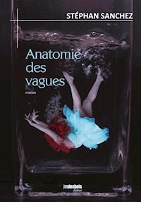 Anatomie des vagues - Stéphan Sanchez - E-Book