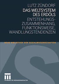 Das Weltsystem des Erdöls - Lutz Zündorf - E-Book