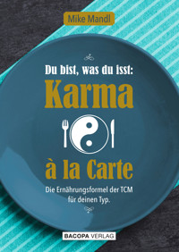 Du bist, was du isst: Karma à la Carte - Mike Mandl - E-Book