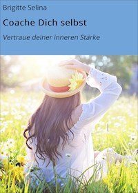 Coache Dich selbst - Brigitte Selina - E-Book