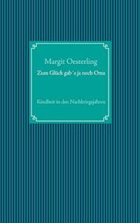 Zum Glück gab´s ja noch Oma - Margit Oesterling - E-Book