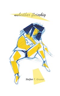 Unheilbar fleischig - Stefan T. Gruner - E-Book