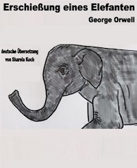 Erschießung eines Elefanten - George Orwell - E-Book