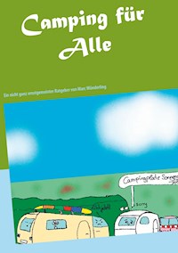 Camping für Alle - Marc Wünderling - E-Book
