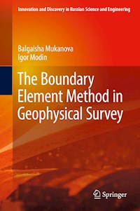 The Boundary Element Method in Geophysical Survey - Balgaisha Mukanova - E-Book