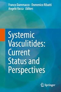 Systemic Vasculitides: Current Status and Perspectives -  - E-Book