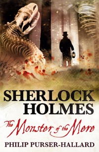 Sherlock Holmes - The Monster of the Mere - Philip Purser-Hallard - E-Book