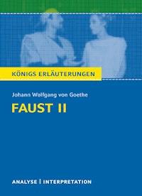 Faust II von Johann Wolfgang von Goethe. Königs Erläuterungen. - Rüdiger  Bernhardt - E-Book