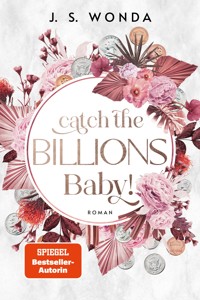 Catch the Billions, Baby! - J. S. Wonda - E-Book