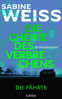 Die Chemie des Verbrechens - Die Fährte - Sabine Weiß - E-Book