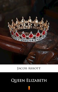 Queen Elizabeth - Jacob Abbott - E-Book