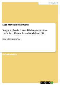 Vergleichbarkeit von Bildungsrenditen zwischen Deutschland und den USA - Luca Manuel Siekermann - E-Book