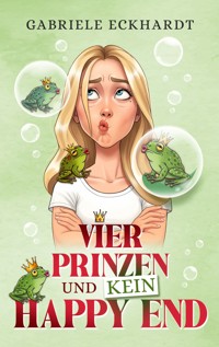 Vier Prinzen und kein Happy End - Gabriele Eckhardt - E-Book