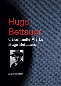Gesammelte Werke Hugo Bettauers - Hugo Bettauer - E-Book