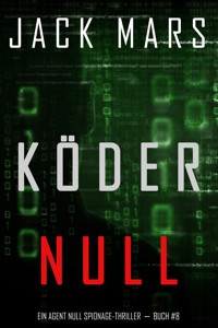 Köder Null (Ein Agent Null Spionage-Thriller － Buch #8) - Jack Mars - E-Book + Hörbuch