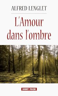 L'Amour dans l'ombre - Alfred Langlet - E-Book