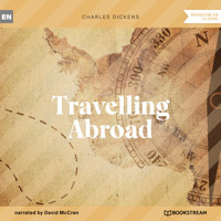 Travelling Abroad (Unabridged) - Charles Dickens. - Hörbuch