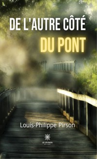 De l'autre côté du pont - Louis-Philippe Pirson - E-Book