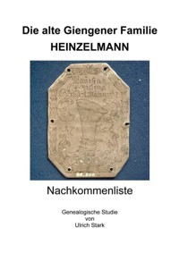 Die alte Giengener Familie HEINZELMANN - Ulrich Stark - E-Book