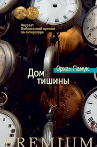 Дом тишины - Орхан Памук - E-Book