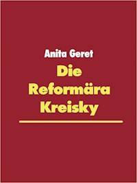 Die Reformära Kreisky - Anita Geret - E-Book