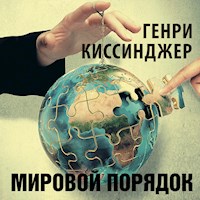 Мировой порядок - Генри Киссинджер - Hörbuch