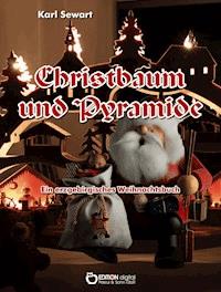 Christbaum und Pyramide - Karl Sewart - E-Book