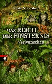 Das Reich der Finsternis - Verwunschen - Ulrike Schweikert - E-Book