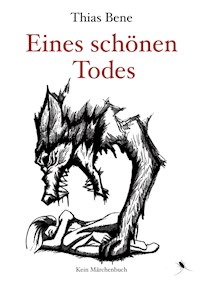 Eines schönen Todes - Thias Bene - E-Book