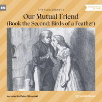Our Mutual Friend - Book the Second: Birds of a Feather (Unabridged) - Charles Dickens. - Hörbuch