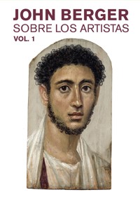 Sobre los artistas. Vol. 1 - John Berger - E-Book