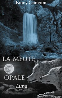 La meute opale - Fanny Cameron - E-Book