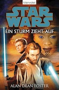 Star Wars. Ein Sturm zieht auf. Roman - Alan Dean Foster - E-Book