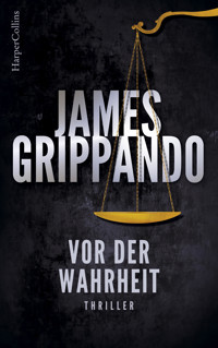 Vor der Wahrheit - James Grippando - E-Book