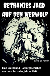Bethanies Jagd auf den Werwolf - Agony Isabel de - E-Book