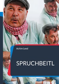 Spruchbeitl - Achim Leed - E-Book