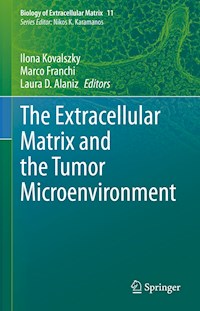 The Extracellular Matrix and the Tumor Microenvironment - - E-Book