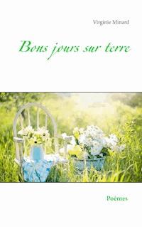 Bons jours sur terre - Virginie Minard - E-Book