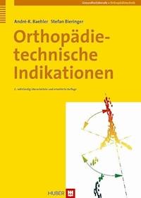 Orthopädietechnische Indikationen - André R Baehler - E-Book