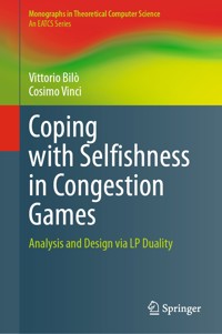 Coping with Selfishness in Congestion Games - Vittorio Bilò - E-Book