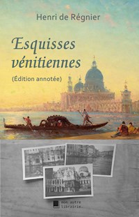 Esquisses vénitiennes - Henri de Régnier - E-Book