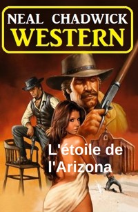 L'étoile de l'Arizona : western - Neal Chadwick - E-Book