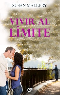 Vivir al límite - Susan Mallery - E-Book