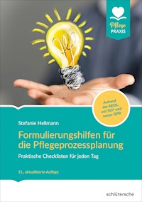Formulierungshilfen für die Pflegeprozessplanung - Stefanie Hellmann - E-Book