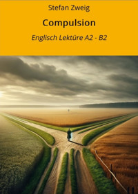 Compulsion: Englisch Lektüre A2 - B2 - Stefan Zweig - E-Book