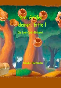Drei Größen kleiner, bitte! - Claudia Hochmüller - E-Book