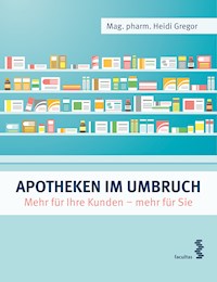 Apotheken im Umbruch - Heidi Gregor - E-Book