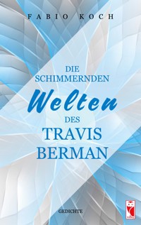 Die schimmernden Welten des Travis Berman - Fabio Koch - E-Book