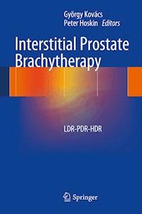 Interstitial Prostate Brachytherapy -  - E-Book